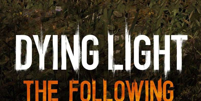 إضافة The Following والكثير من التحسينات قادمة إلى Dying Light في فبراير 2016