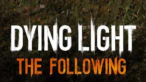 إضافة The Following والكثير من التحسينات قادمة إلى Dying Light في فبراير 2016