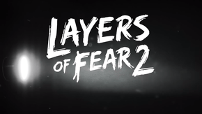 تفاصيل جديدة حول لعبة Layers of Fear 2