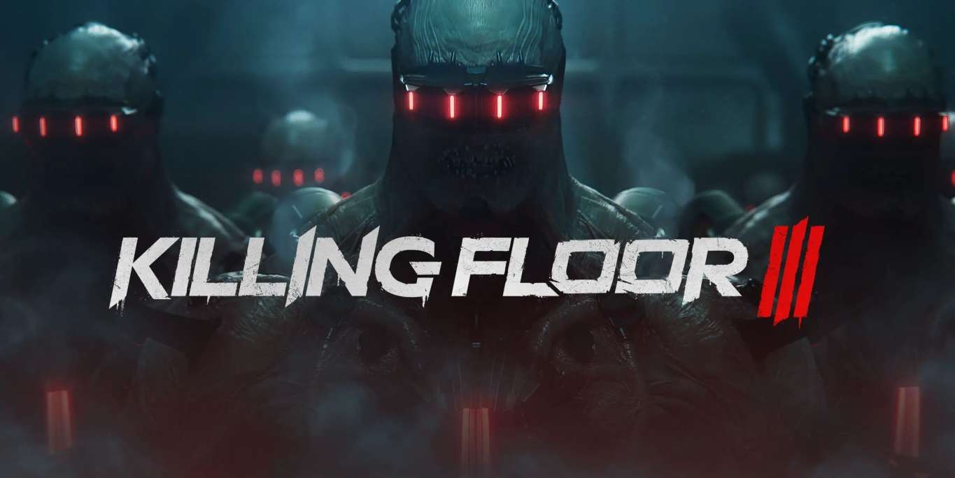 الإعلان عن لعبة Killing Floor 3 – قادمة للجيل الحالي و PC